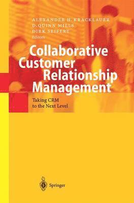 Alexander H. Kracklauer, D. Quinn Mills, Dirk Seifert - Collaborative Customer Relationship Management, Häftad