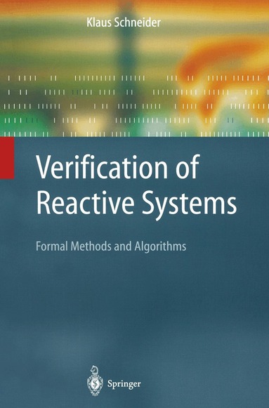 Klaus Schneider - Verification of Reactive Systems, Häftad