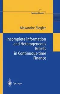 bokomslag Incomplete Information and Heterogeneous Beliefs in Continuous-time Finance