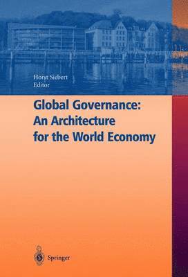 Global Governance: An Architecture for the World Economy 1