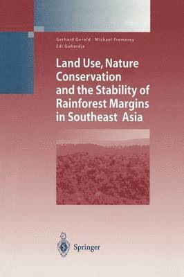 bokomslag Land Use, Nature Conservation and the Stability of Rainforest Margins in Southeast Asia