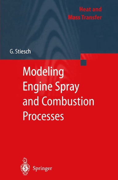 Gunnar Stiesch - Modeling Engine Spray and Combustion Processes, Häftad