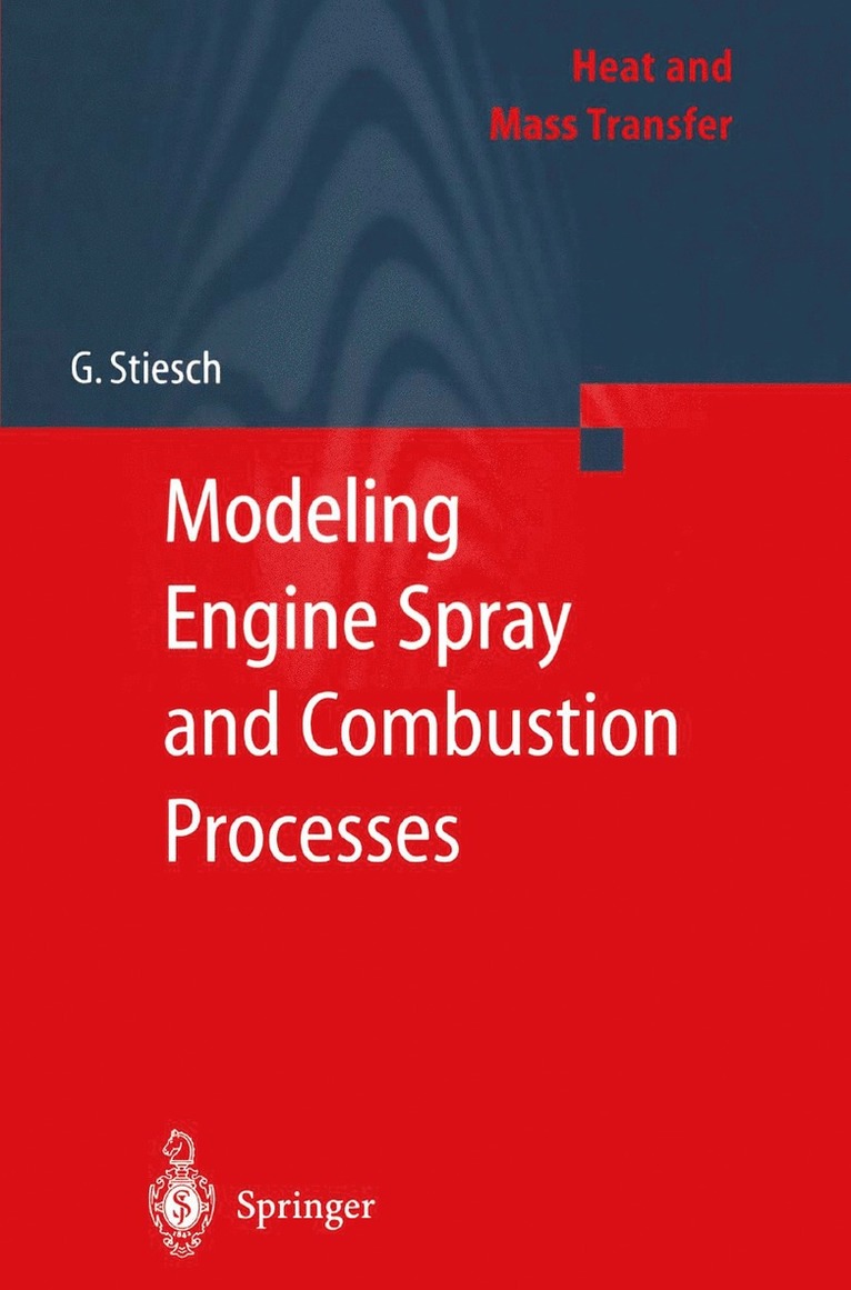 Gunnar Stiesch - Modeling Engine Spray and Combustion Processes, Häftad