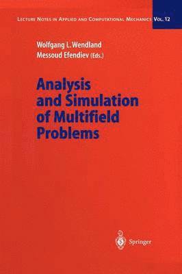 Wolfgang L. Wendland, Messoud Efendiev - Analysis and Simulation of Multifield Problems, Häftad