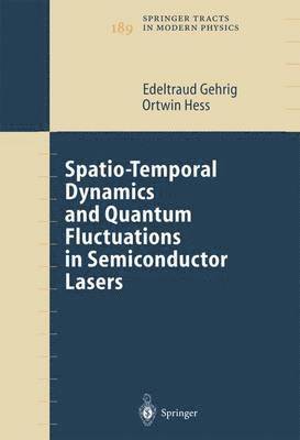 Spatio-Temporal Dynamics and Quantum Fluctuations in Semiconductor Lasers 1