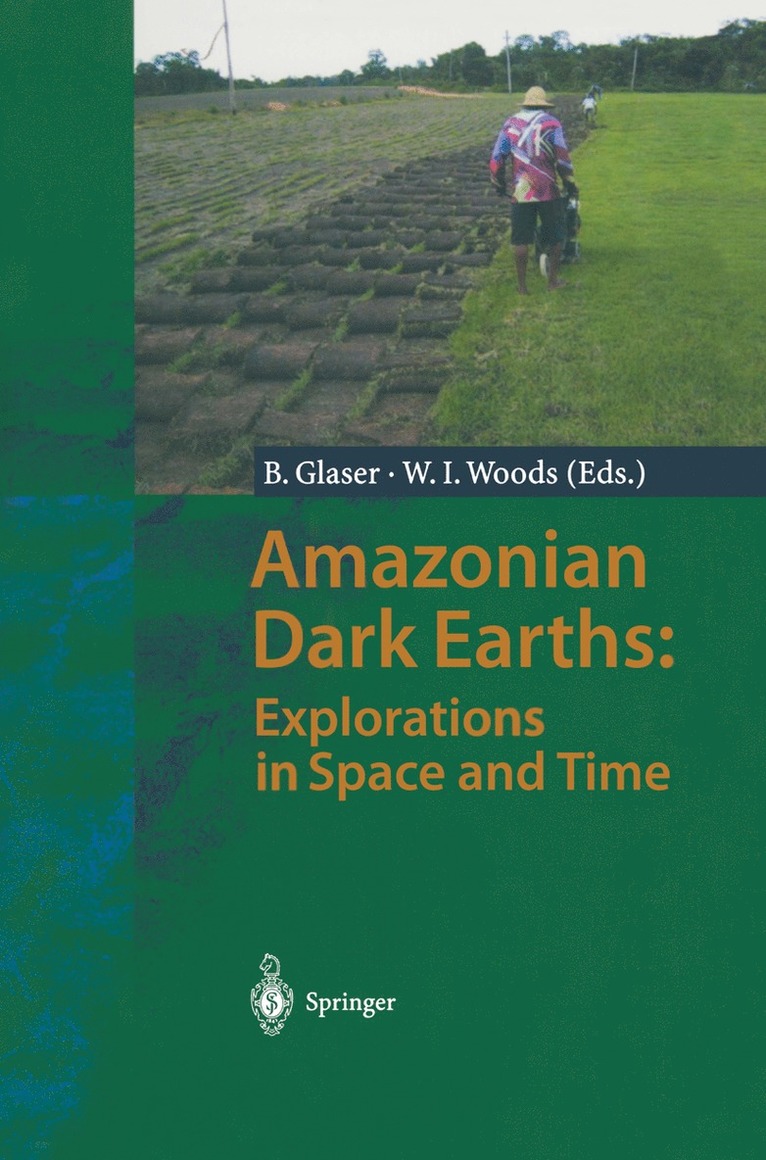 Bruno Glaser, William I. Woods - Amazonian Dark Earths: Explorations in Space and Time, Häftad