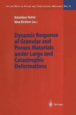 Dynamic Response of Granular and Porous Materials under Large and Catastrophic Deformations 1