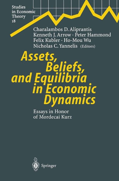 Charalambos D. Aliprantis, Kenneth J. Arrow, Peter Hammond, Felix Kubler, Ho-Mou Wu, Nicholas C. Yannelis - Assets, Beliefs, and Equilibria in Economic Dynamics, Häftad