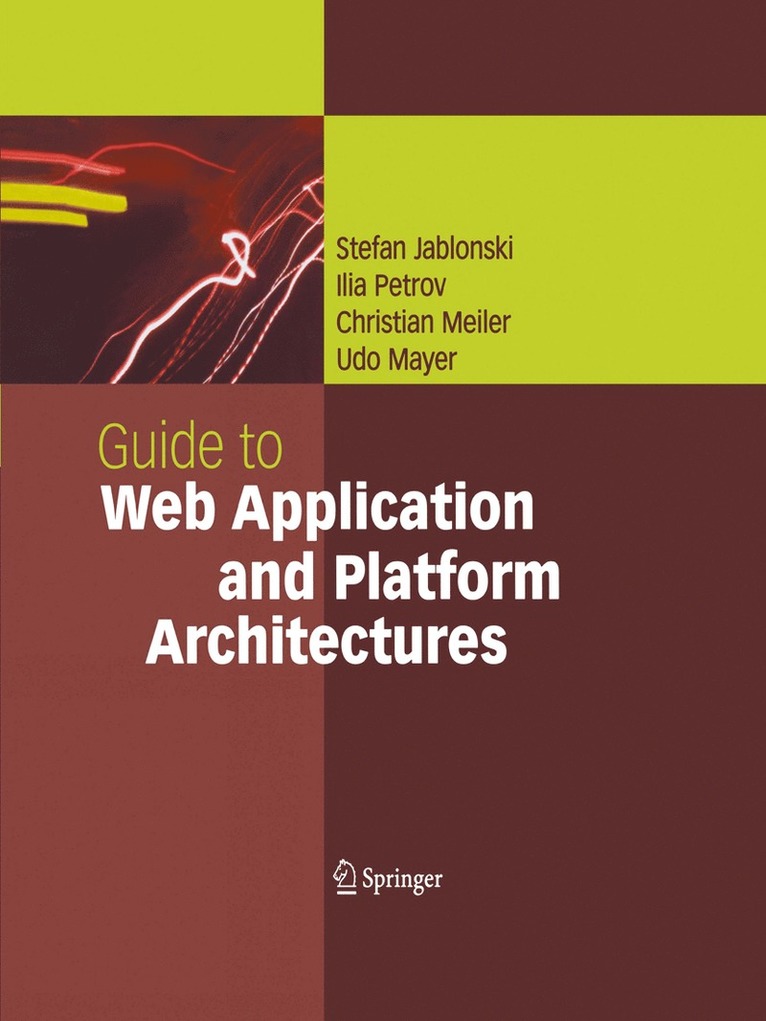Stefan Jablonski, Ilia Petrov, Christian Meiler, Udo Mayer - Guide to Web Application and Platform Architectures, Häftad