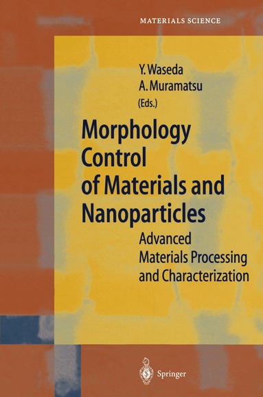 Yoshio Waseda, Atsushi Muramatsu - Morphology Control of Materials and Nanoparticles, Häftad