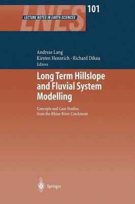 Long Term Hillslope and Fluvial System Modelling 1