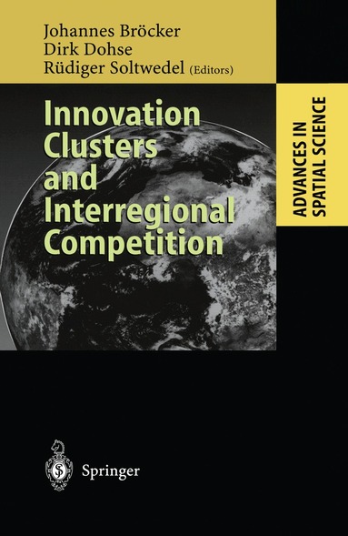 Johannes Bröcker, Dirk Dohse, Rüdiger Soltwedel - Innovation Clusters and Interregional Competition, Häftad