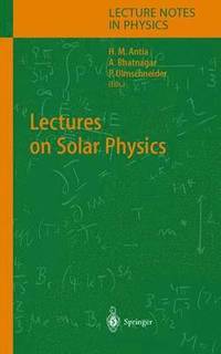 bokomslag Lectures on Solar Physics