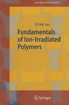Fundamentals of Ion-Irradiated Polymers 1