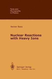 bokomslag Nuclear Reactions with Heavy Ions