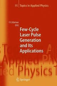 bokomslag Few-Cycle Laser Pulse Generation and Its Applications