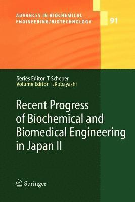 Recent Progress of Biochemical and Biomedical Engineering in Japan II 1