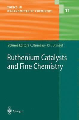 Christian Bruneau, Pierre H. Dixneuf - Ruthenium Catalysts and Fine Chemistry, Häftad