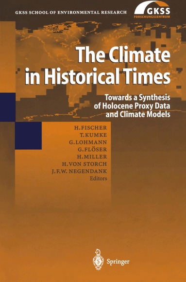 Hubertus Fischer, Thomas Kumke, Gerrit Lohmann, Heinrich Miller, Jorg Negendank - Climate in Historical Times, Häftad