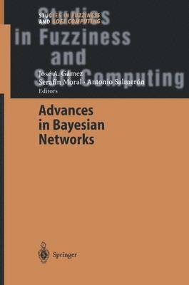 José A. Gámez, Serafin Moral, Antonio Salmerón Cerdan, José a. Gámez - Advances in Bayesian Networks, Häftad