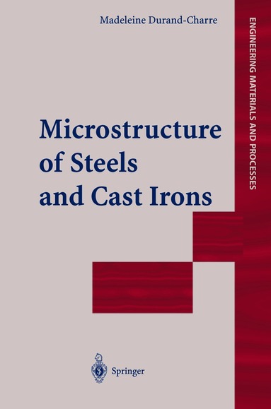 Madeleine Durand-Charre - Microstructure of Steels and Cast Irons, Häftad