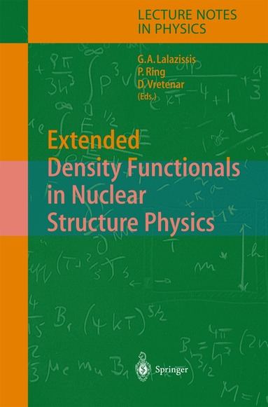 G. A. Lalazissis, Peter Ring, D. Vretenar - Extended Density Functionals in Nuclear Structure Physics, Häftad