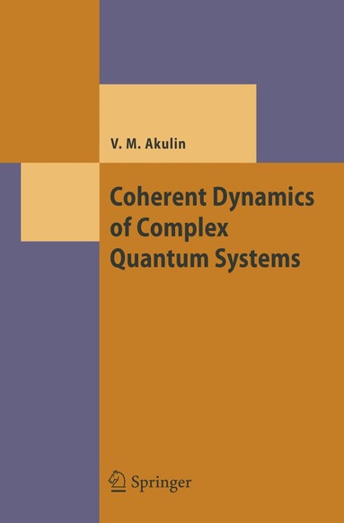 Vladimir M. Akulin - Coherent Dynamics of Complex Quantum Systems, Häftad