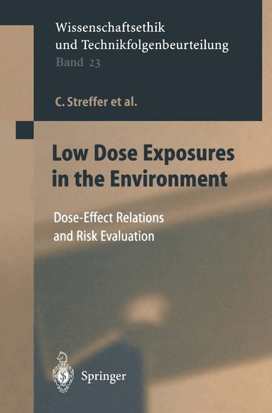C. Streffer, H. Bolt, D. Follesdal, P. Hall, J.G. Hengstler, P. Jacob III, D Oughton, K. Prieß, E. Rehbinder, E. Swaton - Low Dose Exposures in the Environment, Häftad
