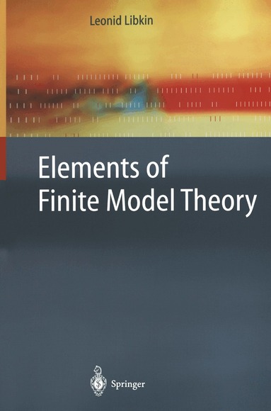 Leonid Libkin - Elements of Finite Model Theory, Häftad