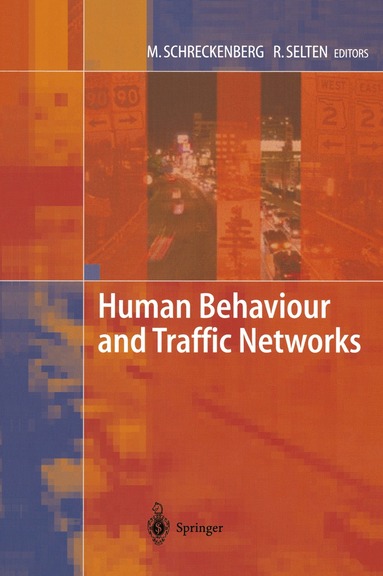 Michael Schreckenberg, Reinhard Selten - Human Behaviour and Traffic Networks, Häftad