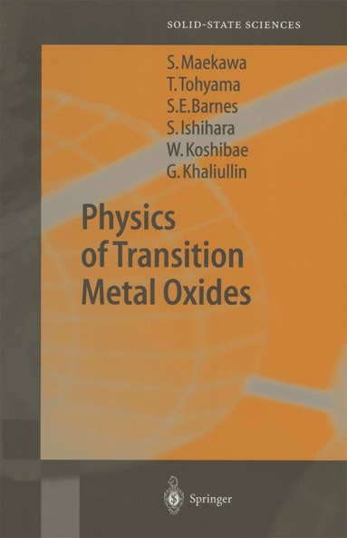 Sadamichi Maekawa, Takami Tohyama, Stewart Edward Barnes, Sumio Ishihara, Wataru Koshibae, Giniyat Khaliullin - Physics of Transition Metal Oxides, Häftad