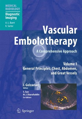 Jafar Golzarian, Shiliang Sun, Mel Sharafuddin - Vascular Embolotherapy, Häftad