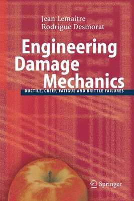 Jean Lemaitre, Rodrigue Desmorat - Engineering Damage Mechanics, Häftad