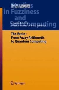 bokomslag The Brain: Fuzzy Arithmetic to Quantum Computing
