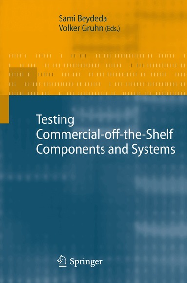 Sami Beydeda, Volker Gruhn - Testing Commercial-off-the-Shelf Components and Systems, Häftad