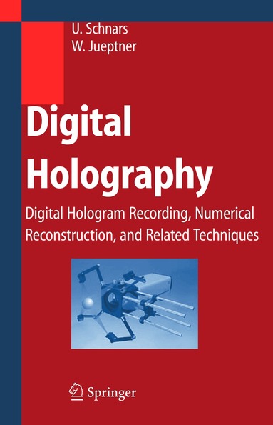 Ulf Schnars, Werner Jüptner - Digital Holography, Häftad