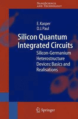 E. Kasper, D.J. Paul, D. J. Paul - Silicon Quantum Integrated Circuits, Häftad