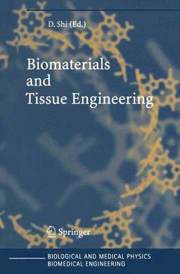 Donglu Shi - Biomaterials and Tissue Engineering, Häftad