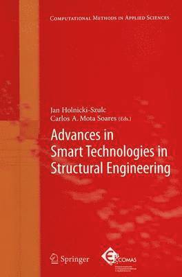 Jan Holnicki-Szulc, C. A. Mota Soares - Advances in Smart Technologies in Structural Engineering, Häftad
