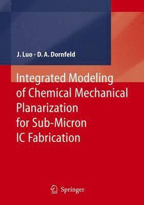 bokomslag Integrated Modeling of Chemical Mechanical Planarization for Sub-Micron IC Fabrication