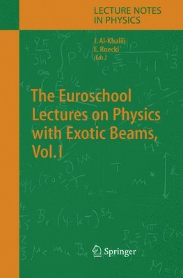 The Euroschool Lectures on Physics with Exotic Beams, Vol. I 1