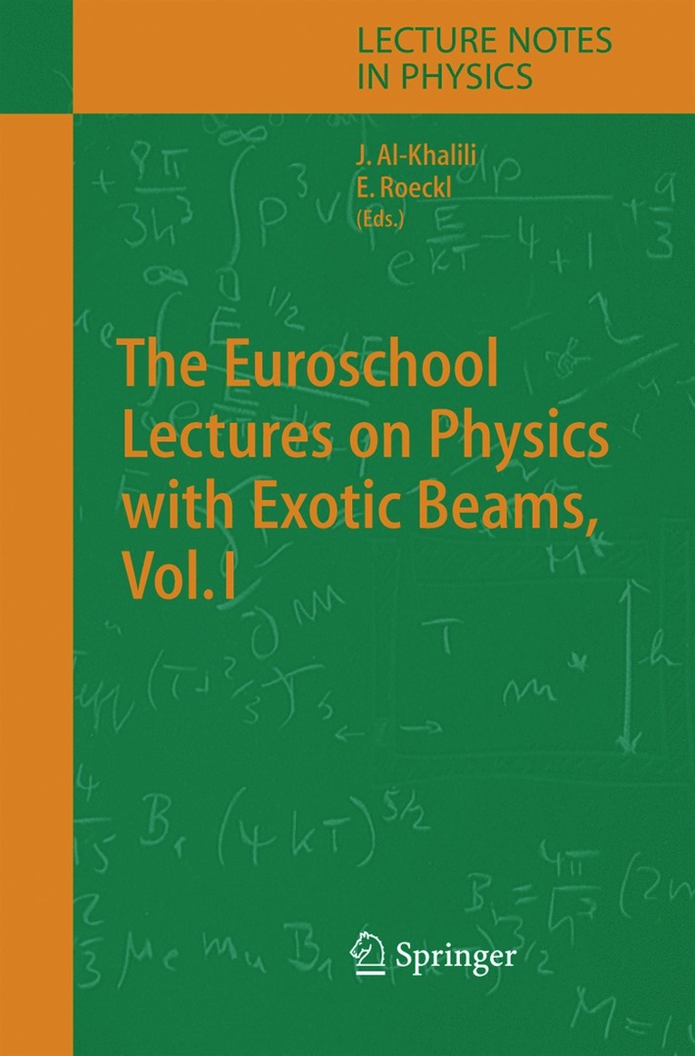 Euroschool Lectures on Physics with Exotic Beams, Vol. I