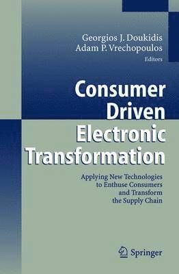 Georgios I. Doukidis, Adam P. Vrechopoulos - Consumer Driven Electronic Transformation, Häftad