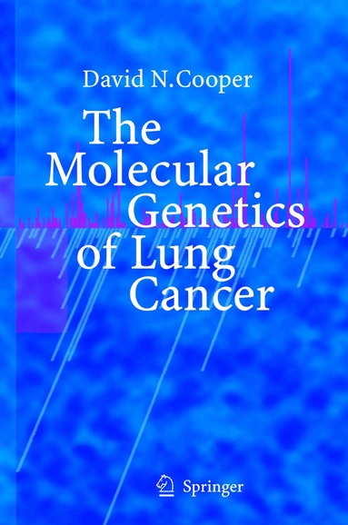 David N Cooper - Molecular Genetics of Lung Cancer, Häftad