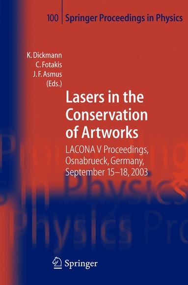 Klaus Dickmann, Costas Fotakis, John F. Asmus - Lasers in the Conservation of Artworks, Häftad