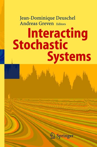 Jean-Dominique Deuschel, Andreas Greven - Interacting Stochastic Systems, Häftad