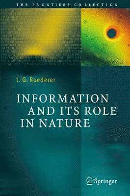 Juan G. Roederer - Information and Its Role in Nature, Häftad