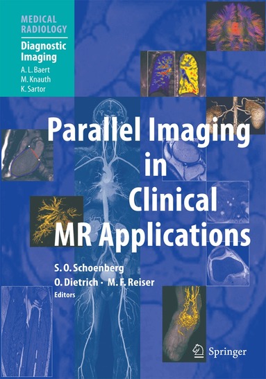 Stefan O. Schönberg, Olaf Dietrich, Maximilian F Reiser - Parallel Imaging in Clinical MR Applications, Häftad