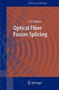 bokomslag Optical Fiber Fusion Splicing