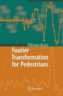 Tilman Butz - Fourier Transformation for Pedestrians, Häftad